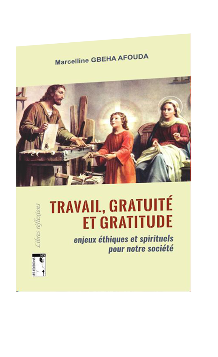 Travail, gratuité et gratitude. Enjeux éthiques et spirituels pour notre société