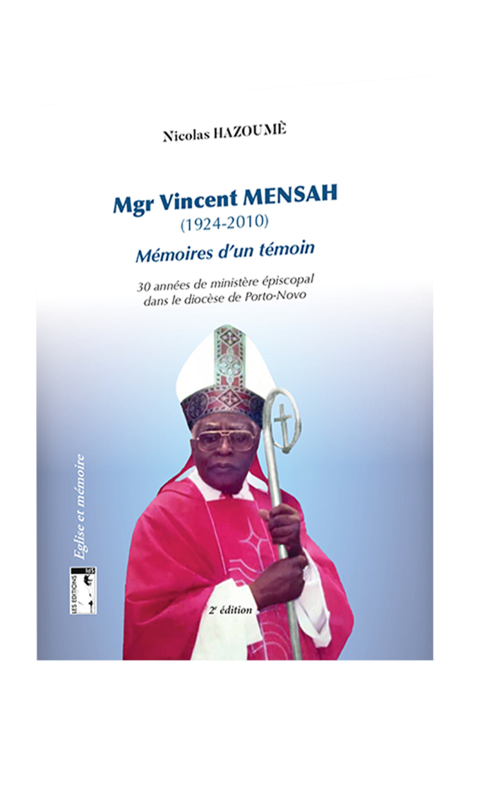 Mgr Vincent Mensah (1924-2010). Mémoires d'un témoin. 30 années de ministère épiscopal dans le diocèse de Porto-Novo